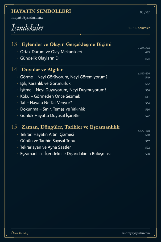 Hayatın Sembolleri: Eylemler ve Olayın Gerçekleşme Biçimi; Duyular ve Algılar; Zaman, Döngüler, Tarihler ve Eşzamanlılık